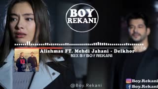 علیشمس و مهدی جهانی - دلخور  Alishmas FT  Mehdi Jahani - Delkhor